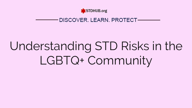 Understanding STD Risks in the LGBTQ+ Community