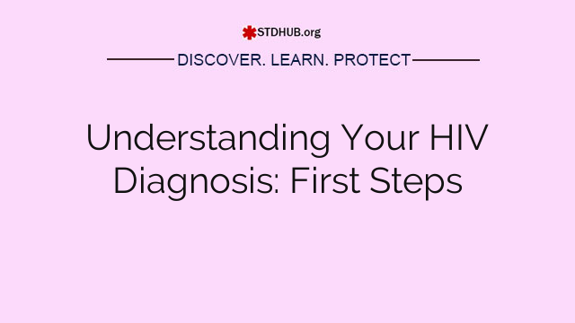 Understanding Your HIV Diagnosis: First Steps