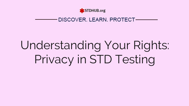 Understanding Your Rights: Privacy in STD Testing