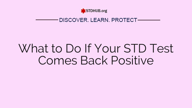 What to Do If Your STD Test Comes Back Positive