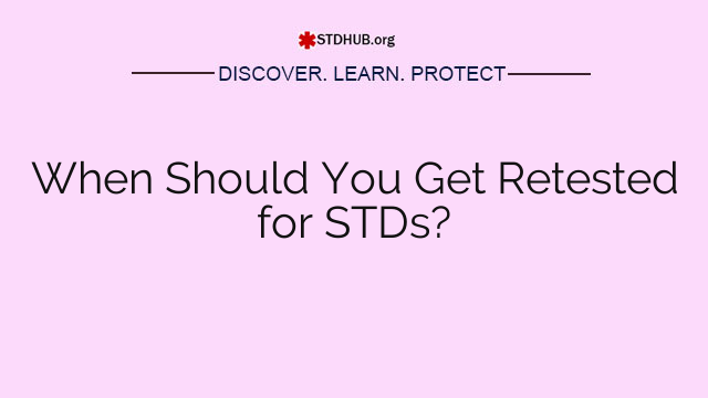 When Should You Get Retested for STDs?