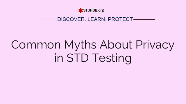 Common Myths About Privacy in STD Testing