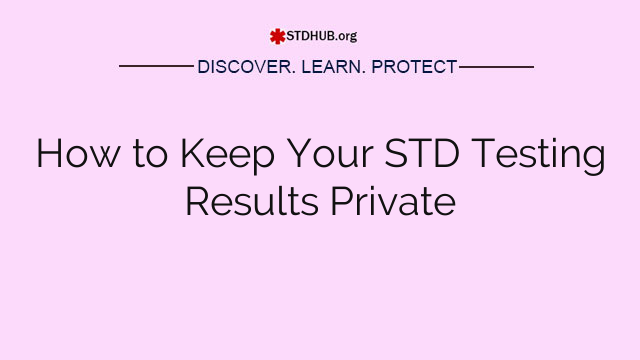 How to Keep Your STD Testing Results Private