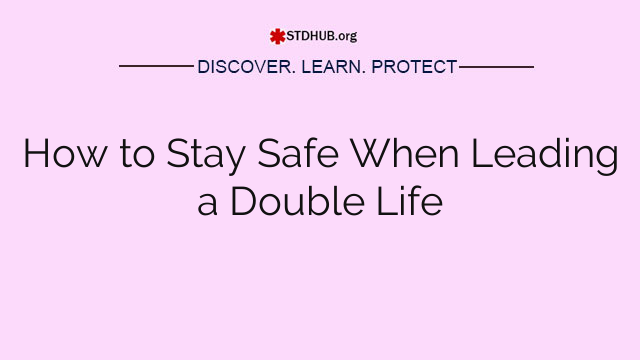 How to Stay Safe When Leading a Double Life