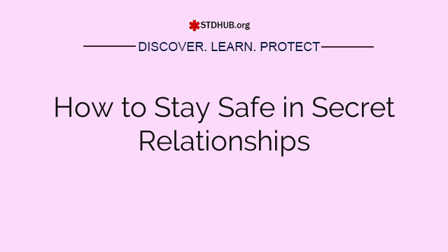 How to Stay Safe in Secret Relationships