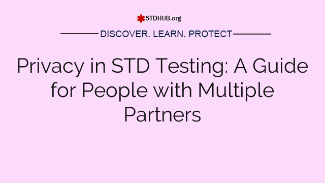 Privacy in STD Testing: A Guide for People with Multiple Partners