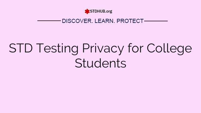 STD Testing Privacy for College Students