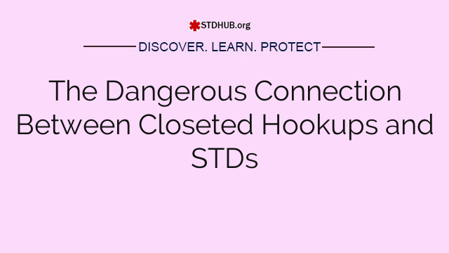 The Dangerous Connection Between Closeted Hookups and STDs