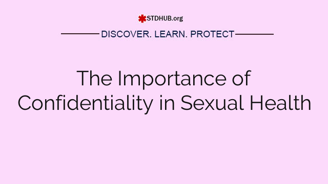 The Importance of Confidentiality in Sexual Health