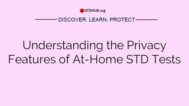 Understanding the Privacy Features of At-Home STD Tests