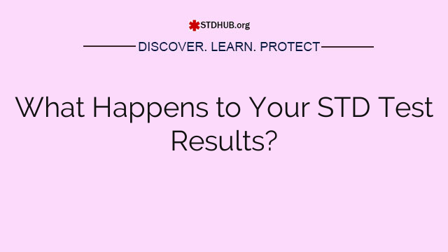 What Happens to Your STD Test Results?