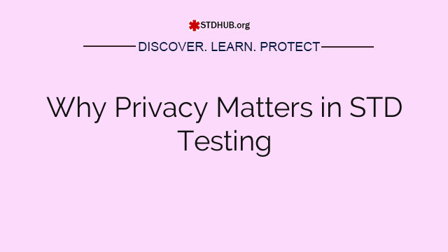 Why Privacy Matters in STD Testing