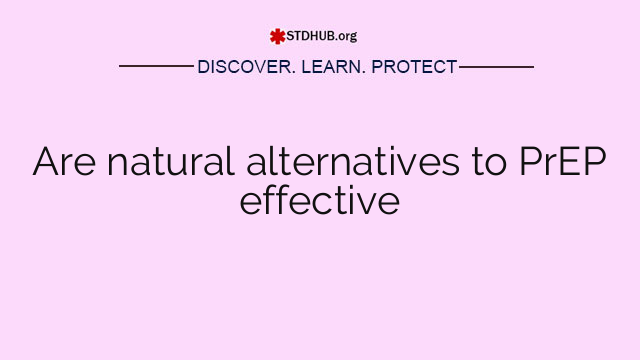 Are natural alternatives to PrEP effective