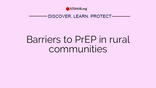 Barriers to PrEP in rural communities