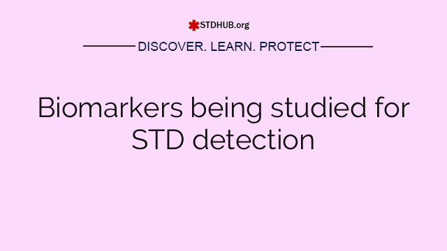 Biomarkers being studied for STD detection