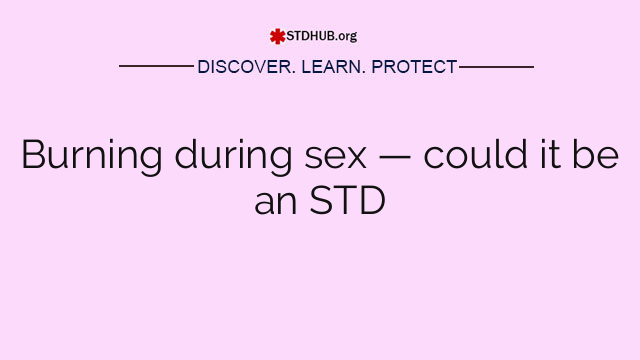 Burning during sex — could it be an STD