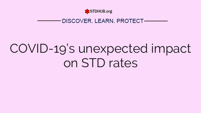 COVID-19’s unexpected impact on STD rates