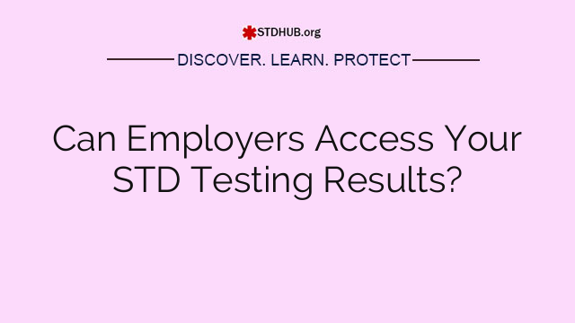 Can Employers Access Your STD Testing Results?