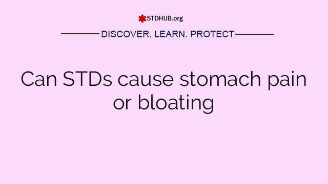 Can STDs cause stomach pain or bloating