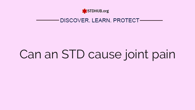 Can an STD cause joint pain