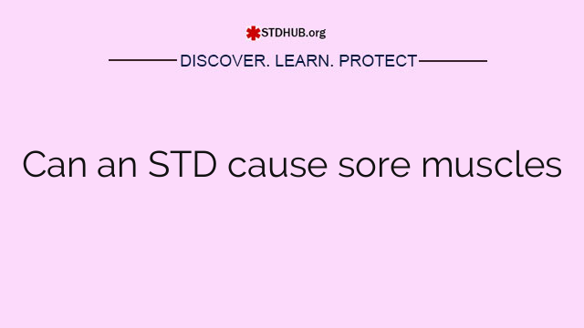 Can an STD cause sore muscles