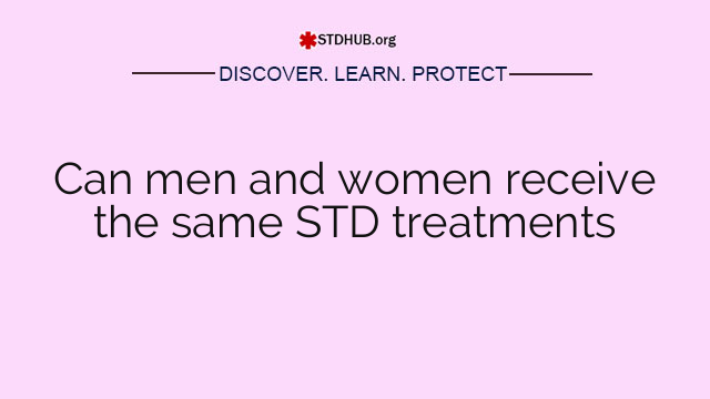 Can men and women receive the same STD treatments