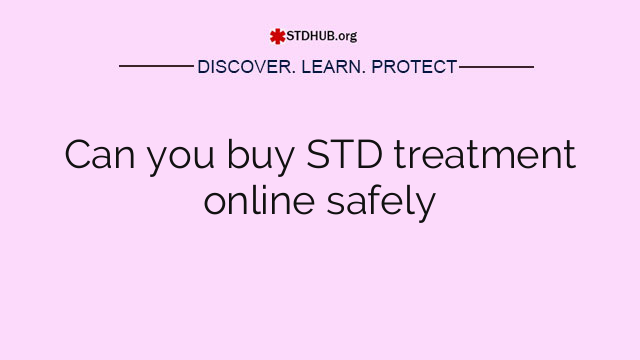 Can you buy STD treatment online safely