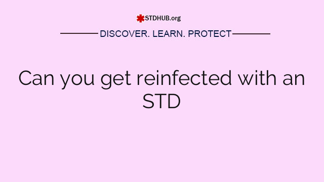 Can you get reinfected with an STD