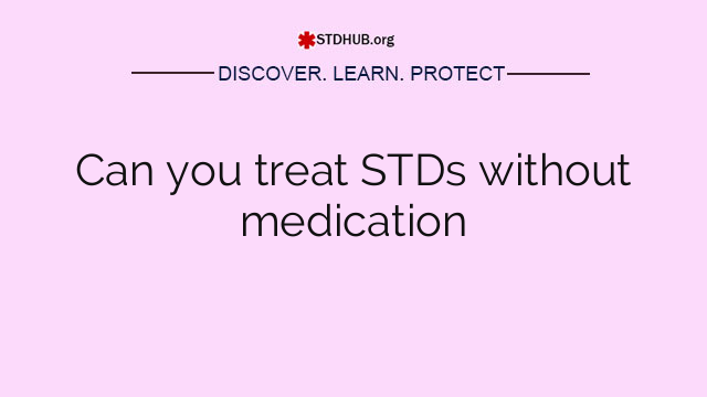 Can you treat STDs without medication