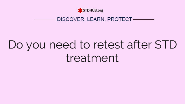 Do you need to retest after STD treatment