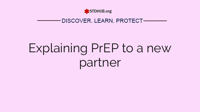 Explaining PrEP to a new partner