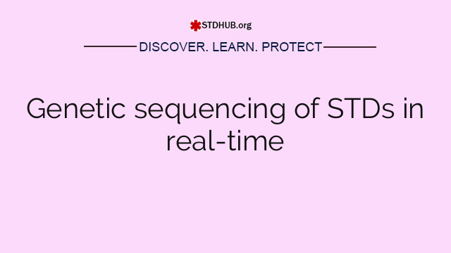 Genetic sequencing of STDs in real-time
