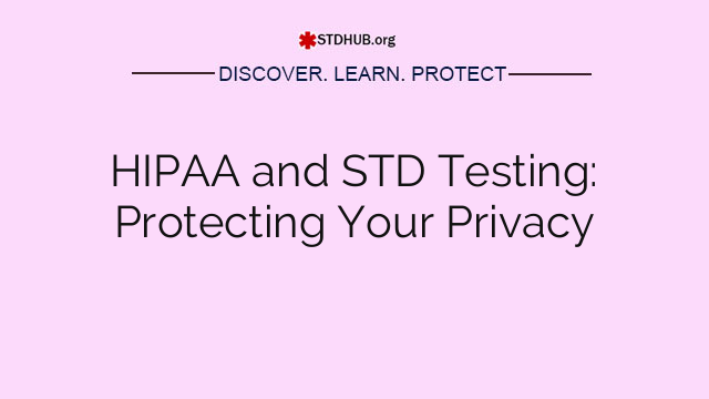 HIPAA and STD Testing: Protecting Your Privacy