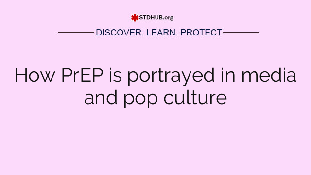 How PrEP is portrayed in media and pop culture