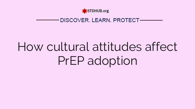How cultural attitudes affect PrEP adoption