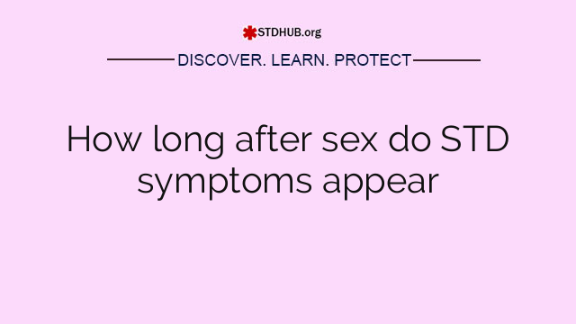 How long after sex do STD symptoms appear
