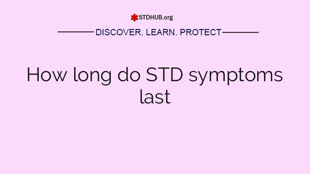How long do STD symptoms last