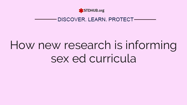How new research is informing sex ed curricula