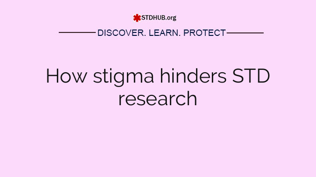 How stigma hinders STD research
