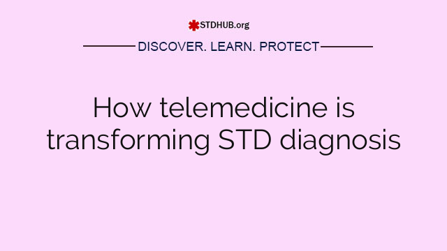 How telemedicine is transforming STD diagnosis