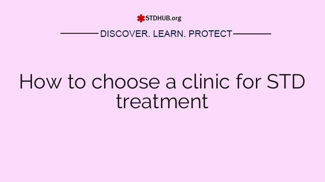 How to choose a clinic for STD treatment
