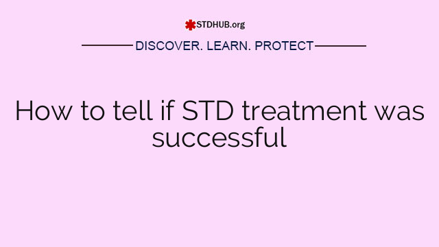 How to tell if STD treatment was successful
