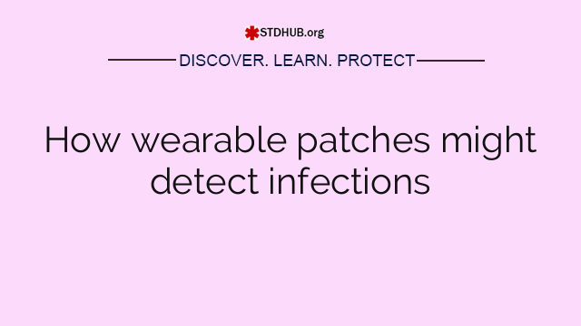 How wearable patches might detect infections
