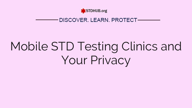 Mobile STD Testing Clinics and Your Privacy