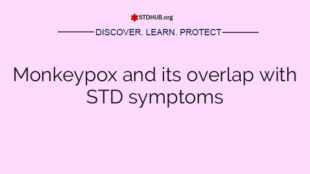 Monkeypox and its overlap with STD symptoms
