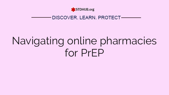 Navigating online pharmacies for PrEP