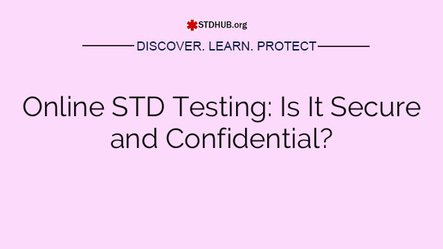 Online STD Testing: Is It Secure and Confidential?