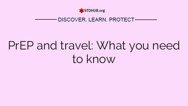 PrEP and travel: What you need to know