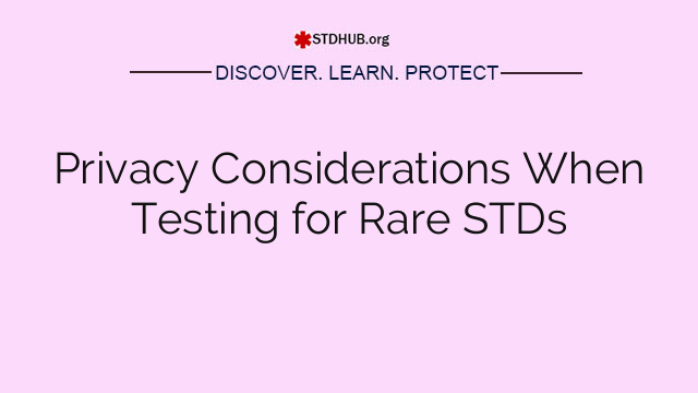 Privacy Considerations When Testing for Rare STDs