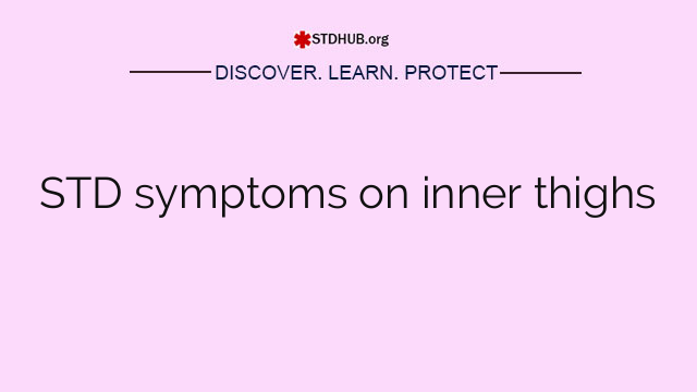 STD symptoms on inner thighs